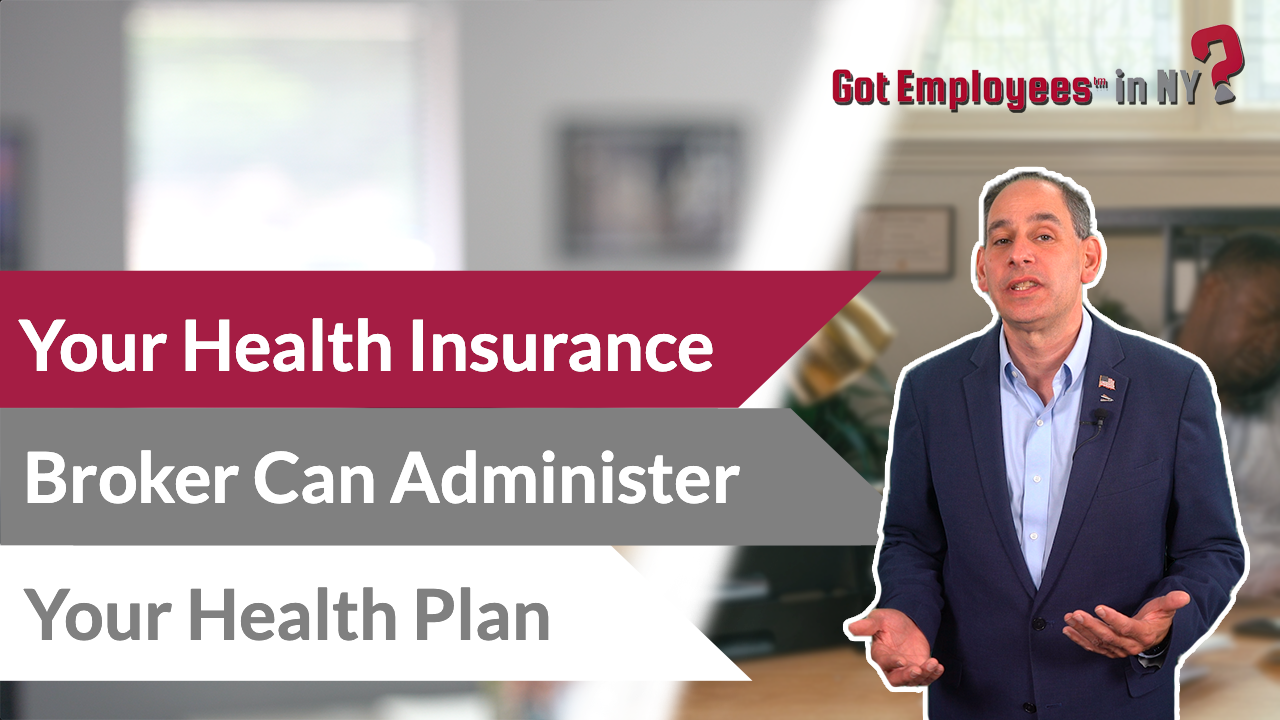 Baron shows you how to get your health insurance broker to administer your employee health plan