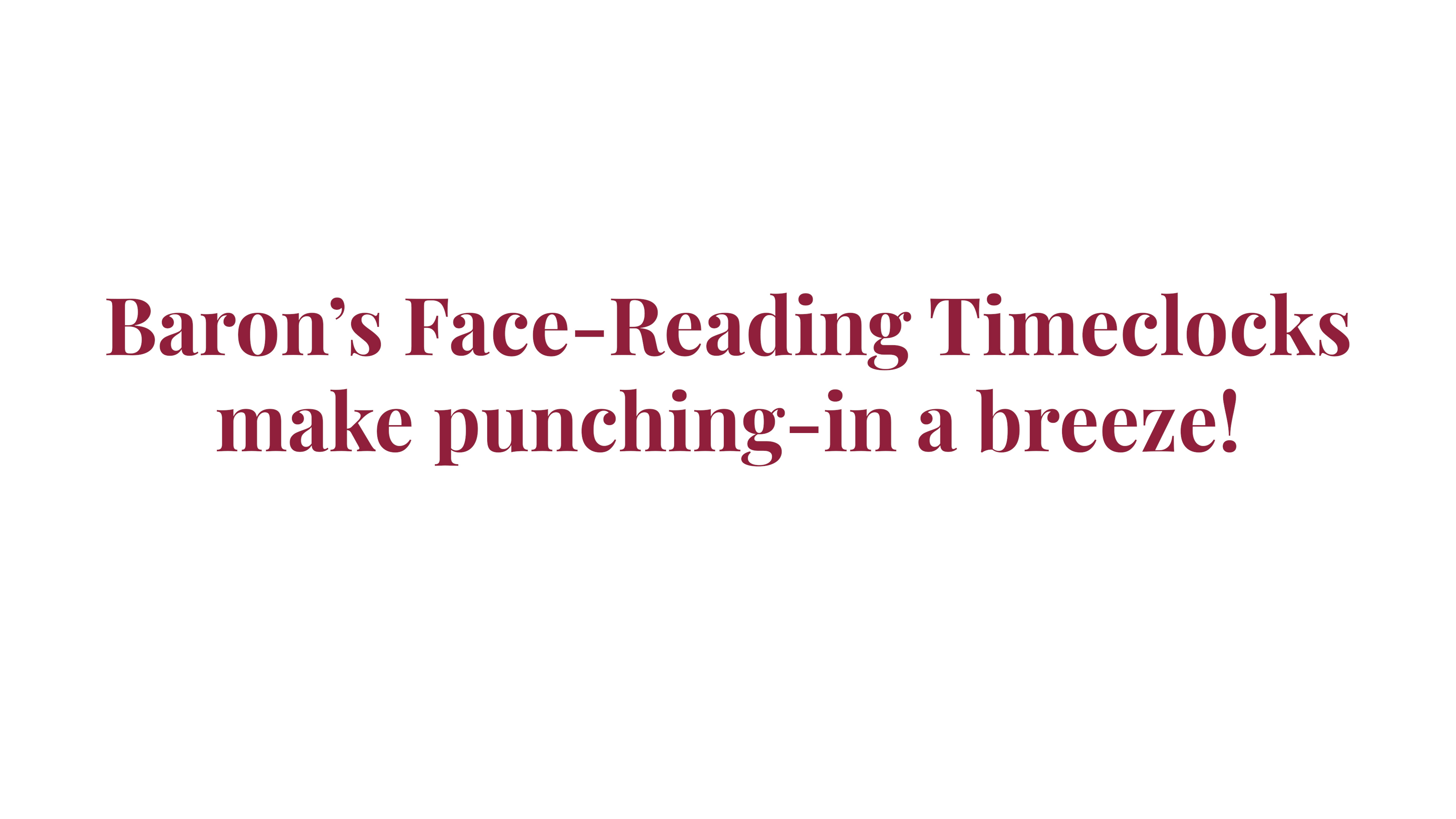 Video thumbnail consists of stylish red text over a white background saying, Baron's face-reading timeclock makes punching-in a breeze.